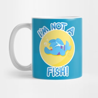 I'm Not a Fish! Mug
